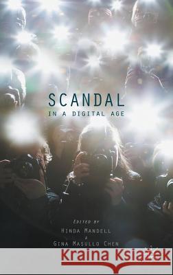 Scandal in a Digital Age Hinda Mandell Gina Masullo Chen 9781137597731 Palgrave MacMillan