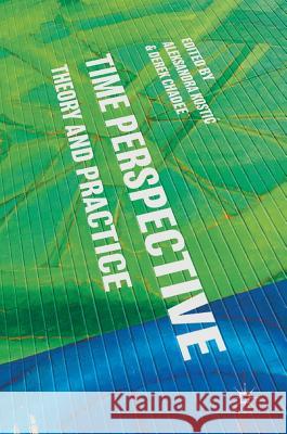 Time Perspective: Theory and Practice Kostic, Aleksandra 9781137601902 Palgrave MacMillan