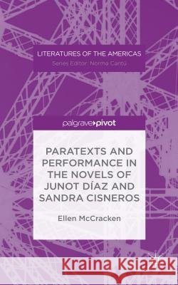 Paratexts and Performance in the Novels of Junot Díaz and Sandra Cisneros McCracken, Ellen 9781137602619 Palgrave MacMillan