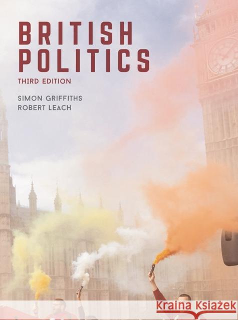 British Politics Simon Griffiths Robert Leach 9781137603005 Bloomsbury Publishing PLC