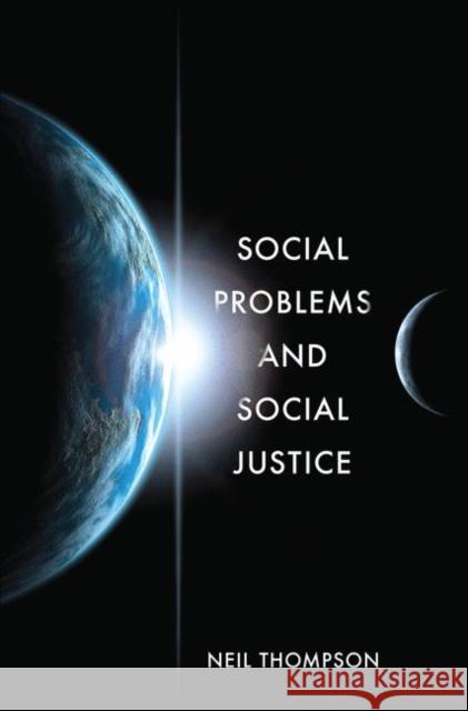 Social Problems and Social Justice Neil Thompson 9781137603616 Palgrave MacMillan