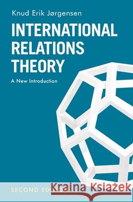 International Relations Theory: A New Introduction Knud Erik Jorgensen 9781137604453