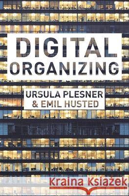 Digital Organizing: Revisiting Themes in Organization Studies Plesner, Ursula 9781137604910