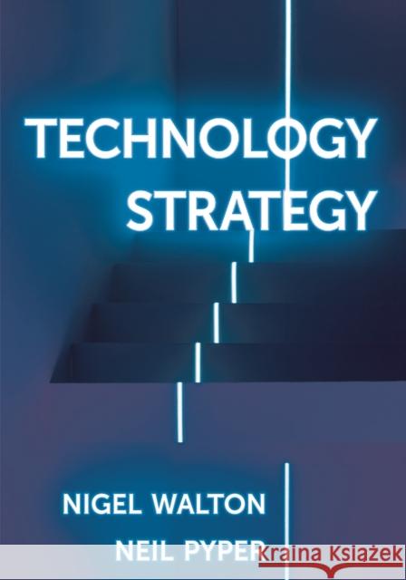 Technology Strategy Nigel Walton Neil Pyper 9781137605344 Red Globe Press