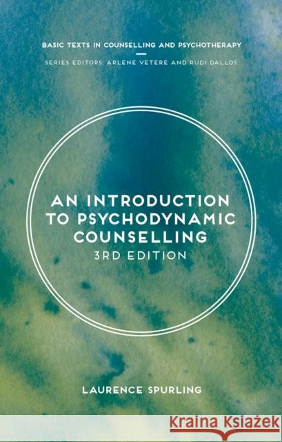 An Introduction to Psychodynamic Counselling Laurence Spurling   9781137606099