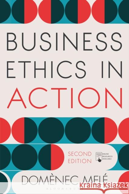 Business Ethics in Action : Managing Human Excellence in Organizations Domenec Mele 9781137609175 Bloomsbury Publishing PLC