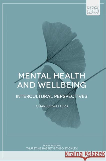 Mental Health and Wellbeing: Intercultural Perspectives Watters, Charles 9781137610225 Red Globe Press