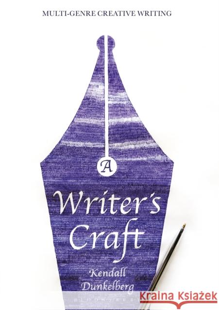 A Writer's Craft: Multi-Genre Creative Writing Dunkelberg, Kendall 9781137610942 Palgrave