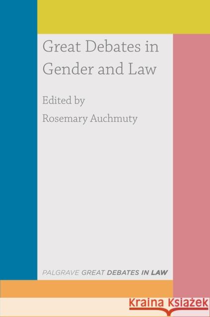 Great Debates in Gender and Law Rosemary Auchmuty 9781137610997 Palgrave