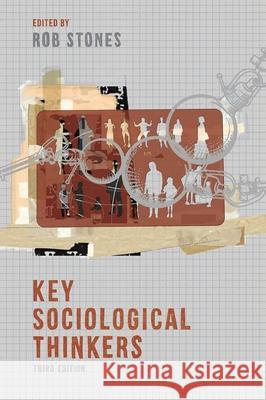 Key Sociological Thinkers Rob Stones Bob Jessop Craig Browne 9781137611208