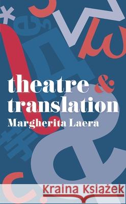 Theatre and Translation Margherita Laera 9781137611611 Red Globe Press