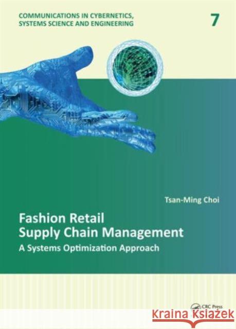 Fashion Retail Supply Chain Management: A Systems Optimization Approach Choi, Tsan-Ming 9781138000285