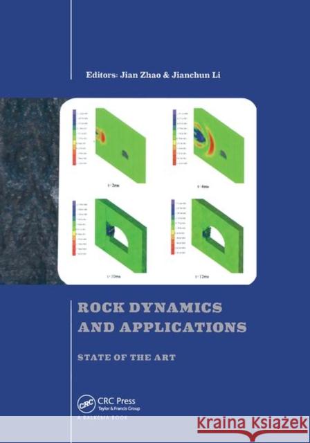 Rock Dynamics and Applications - State of the Art Jian Zhao Jianchun Li 9781138000568
