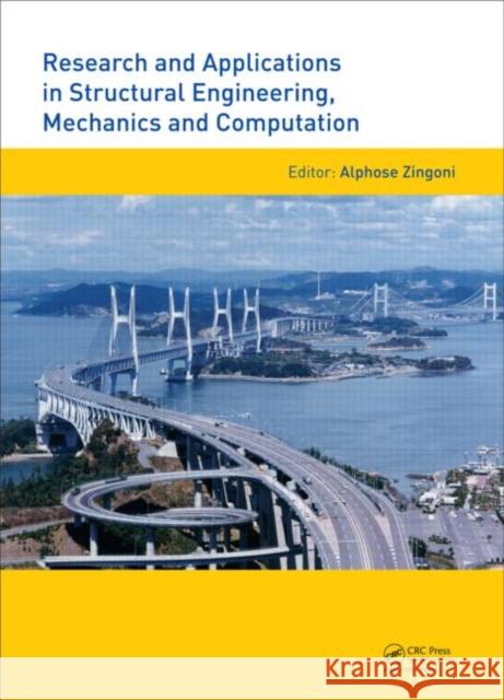 Research and Applications in Structural Engineering, Mechanics and Computation Alphose Zingoni 9781138000612 CRC Press