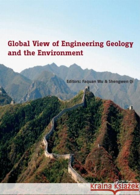 Global View of Engineering Geology and the Environment Wu Faquan Shengwen Qi 9781138000780