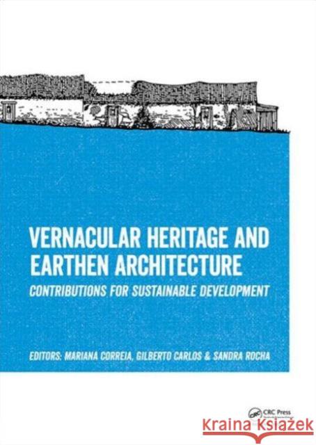 vernacular heritage and earthen architecture  Correia, Mariana 9781138000834 CRC Press