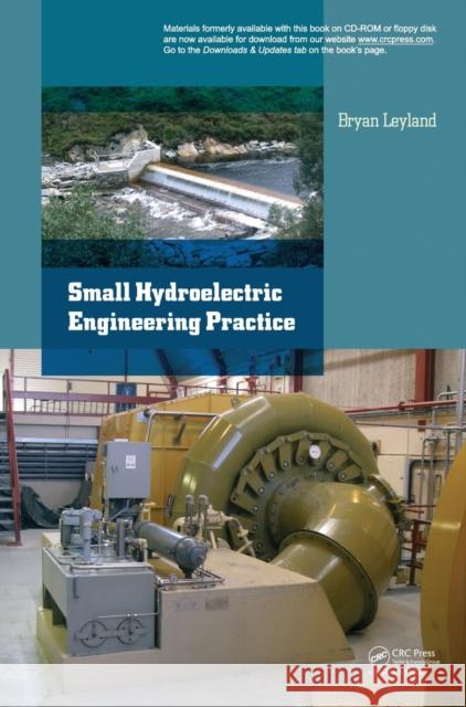 Small Hydroelectric Engineering Practice Bryan Leyland 9781138000988 Taylor & Francis Group