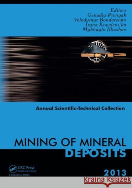 Mining of Mineral Deposits Volodymyr Bondarenko Iryna Kovalevs'ka Michail Illiashov 9781138001084 CRC Press