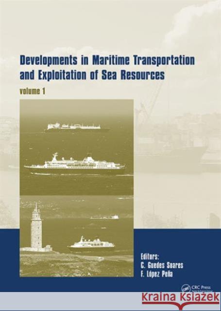Developments in Maritime Transportation and Exploitation of Sea Resources: Imam 2013 Guedes Soares, Carlos 9781138001244 CRC Press