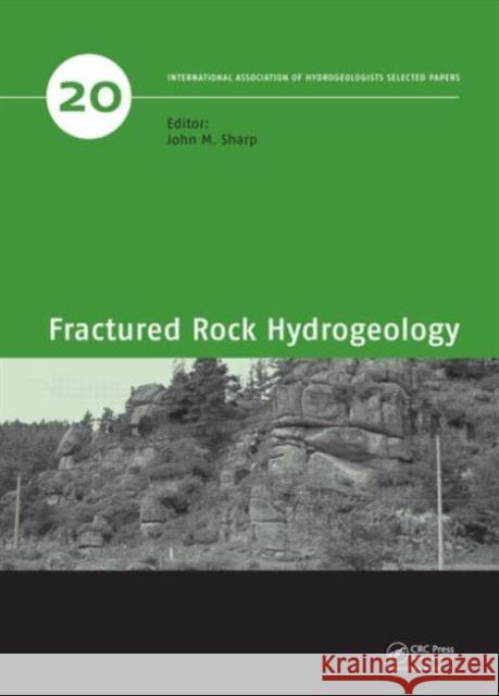 Fractured Rock Hydrogeology John M. Sharp Uwe Troeger 9781138001596 CRC Press