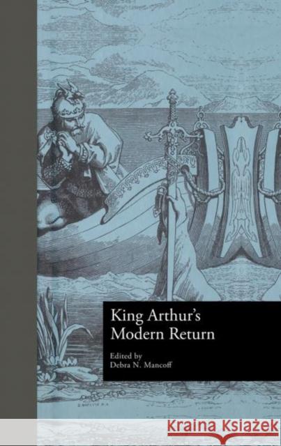 King Arthur's Modern Return Debra N. Mancoff   9781138001671