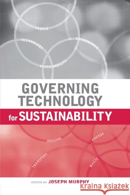 Governing Technology for Sustainability Joseph Murphy 9781138001985 Routledge