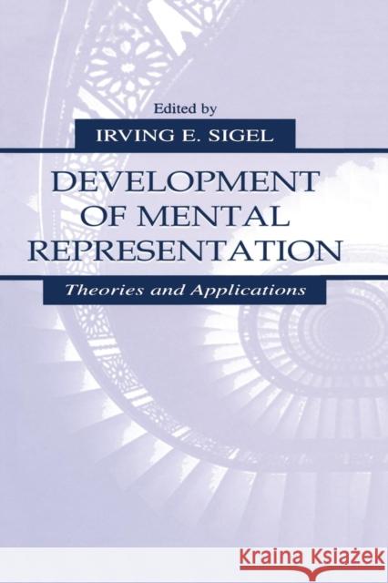Development of Mental Representation: Theories and Applications Kathleen Tyner Irving E. Sigel  9781138002609