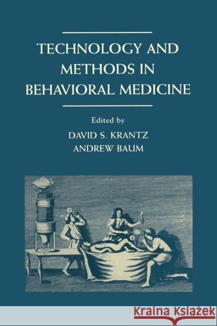 Technology and Methods in Behavioral Medicine David S. Krantz Andrew S. Baum, Andrew S. Baum 9781138003057