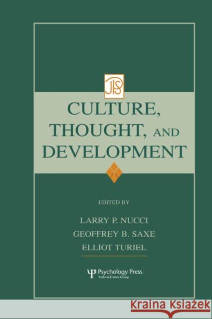 Culture, Thought, and Development Larry Nucci Geoffrey B. Saxe Elliot Turiel 9781138003125