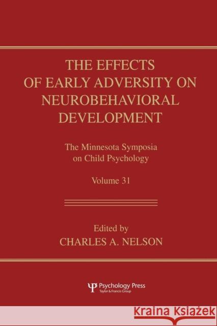 The Effects of Early Adversity on Neurobehavioral Development Charles A. Nelson   9781138003392