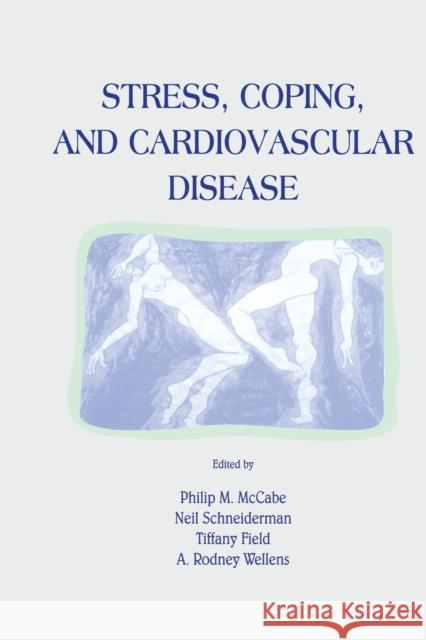 Stress, Coping, and Cardiovascular Disease Philip Mccabe Neil Schneiderman Tiffany M. Field 9781138003422