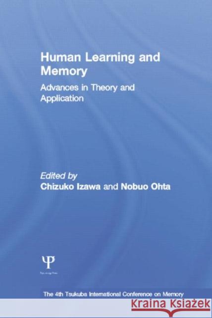 Human Learning and Memory: Advances in Theory and Applications: The 4th Tsukuba International Conference on Memory Chizuko Izawa Nobuo Ohta  9781138003934 Taylor and Francis