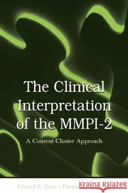 The Clinical Interpretation of Mmpi-2: A Content Cluster Approach Edward E. Gotts Thomas E. Knudsen  9781138004009