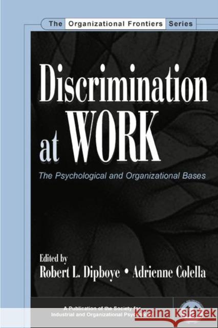 Discrimination at Work: The Psychological and Organizational Bases Robert L. Dipboye Adrienne Colella  9781138004078 Taylor and Francis