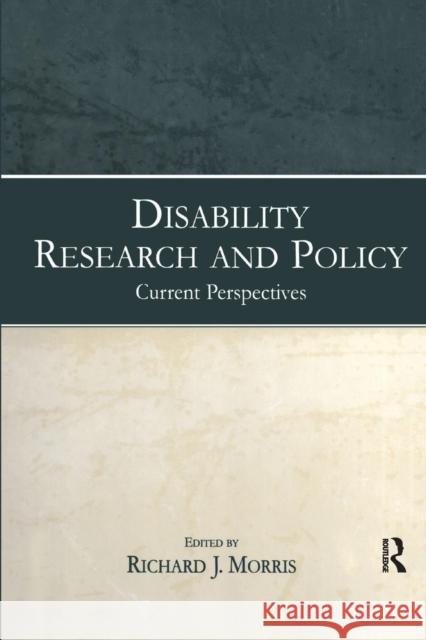 Disability Research and Policy: Current Perspectives Richard J. Morris   9781138004146 Taylor and Francis