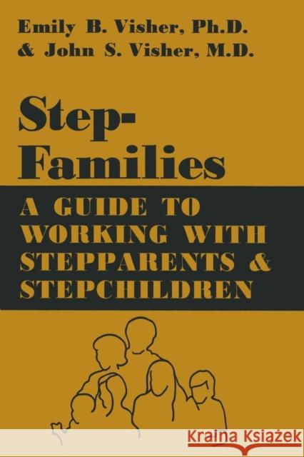 Stepfamilies: A Guide To Working With Stepparents And Stepchildren Visher, Emily B. 9781138004344 Routledge