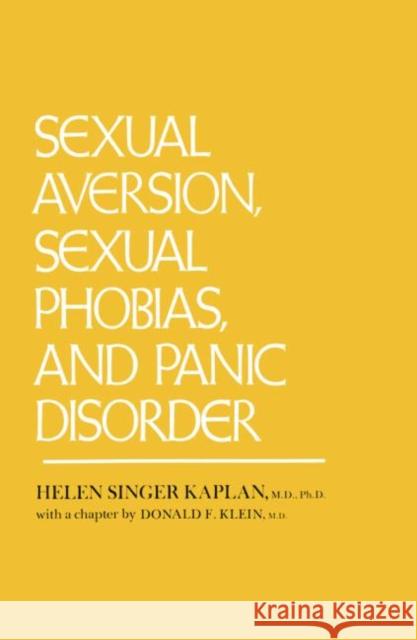 Sexual Aversion, Sexual Phobias and Panic Disorder Helen Singer Kaplan   9781138004504