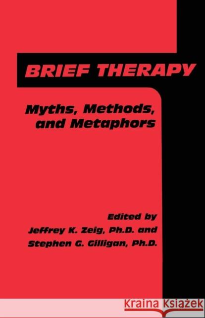 Brief Therapy: Myths, Methods, And Metaphors Zeig, Jeffrey K. 9781138004726