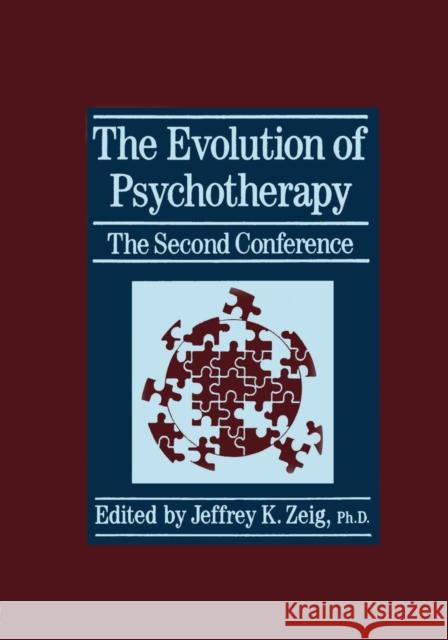 The Evolution of Psychotherapy: The Second Conference Jeffrey K. Zeig   9781138004955