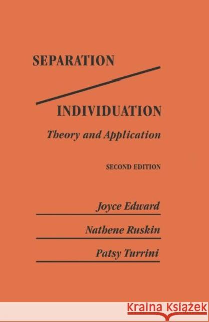 Separation/Individuation: Theory and Application: Theory & Application Joyce Edward Nathene Ruskin Patsy Turrini 9781138004986 Routledge