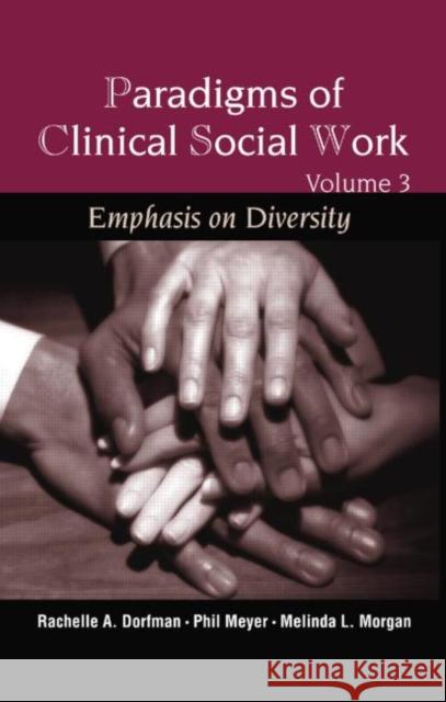 Paradigms of Clinical Social Work Rachelle A. Dorfman   9781138005082 Taylor and Francis