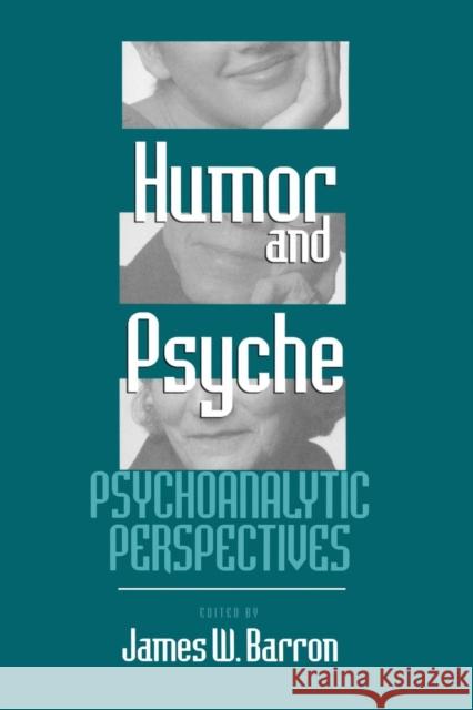 Humor and Psyche: Psychoanalytic Perspectives James W. Barron   9781138005341 Taylor and Francis