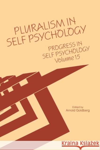 Progress in Self Psychology, V. 15: Pluralism in Self Psychology Goldberg, Arnold I. 9781138005525