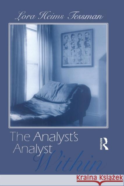 The Analyst's Analyst Within Lora H. Tessman   9781138005662 Taylor and Francis