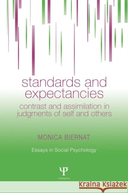 Standards and Expectancies: Contrast and Assimilation in Judgments of Self and Others Biernat, Monica 9781138006003 Taylor and Francis