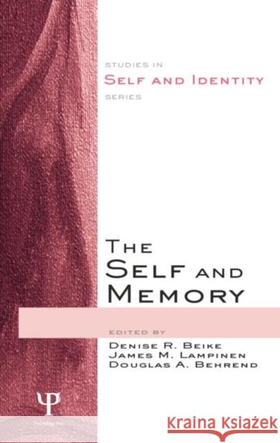 The Self and Memory Denise R. Beike James M. Lampinen Douglas A. Behrend 9781138006027