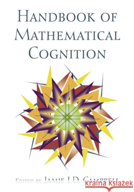 The Handbook of Mathematical Cognition Jamie I.D. Campbell   9781138006065 Taylor and Francis