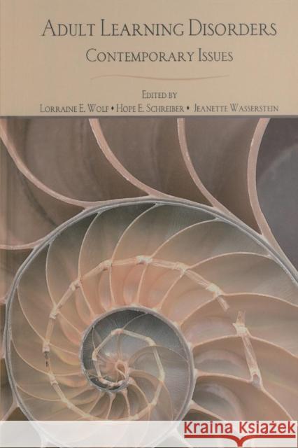 Adult Learning Disorders: Contemporary Issues Lorraine E. Wolf Hope E. Schreiber Jeanette Wasserstein 9781138006119 Taylor and Francis