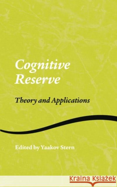 Cognitive Reserve: Theory and Applications Stern, Yaakov 9781138006263 Taylor and Francis