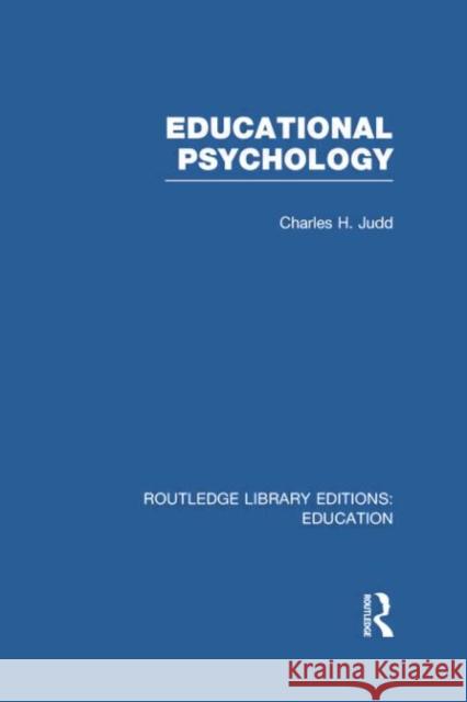 Educational Psychology Charles H. Judd 9781138006324